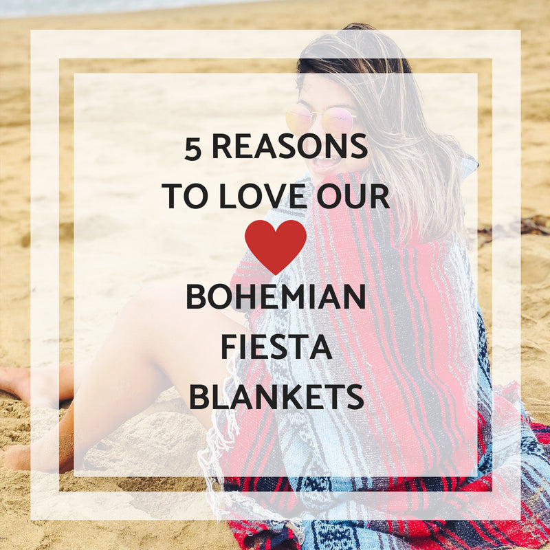 5 Reasons to Love our Bohemian Fiesta Blankets